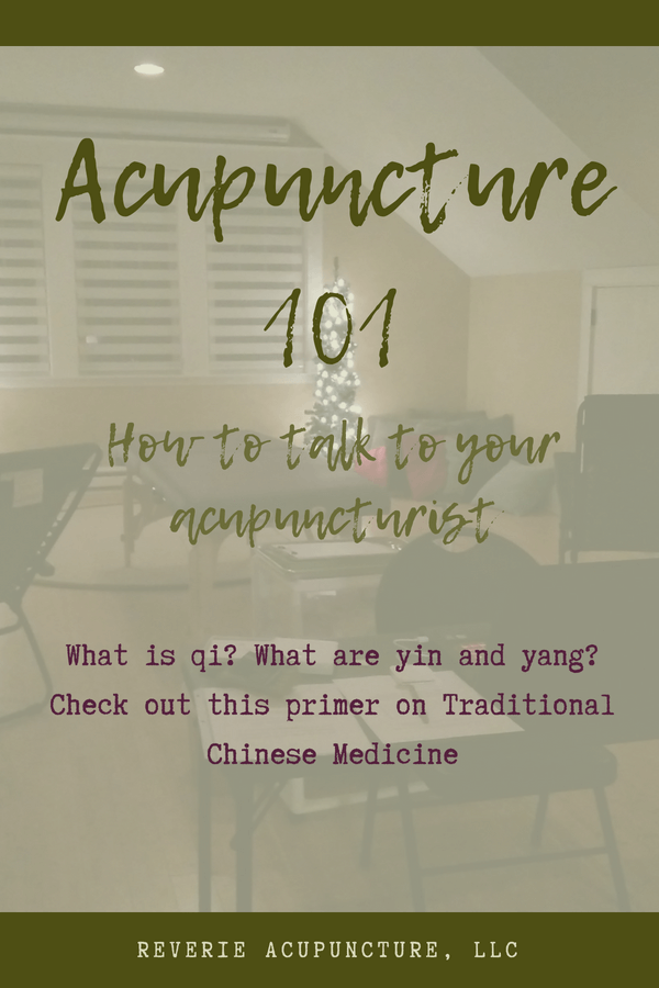 What is qi? What are yin and yang? Check out this primer on Traditional Chinese Medicine and find out how to talk to your acupuncturist!