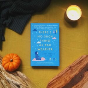 There’s No Such Thing As Bad Weather by Linda Åkeson McGurk is another twist on Scandinavian parenting styles. Again, the focus is on building resilient kids but in Åkeson’s book, there’s also an emphasis on connecting with nature.