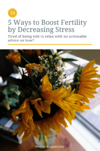 5 ways to boost fertility by decreasing stress