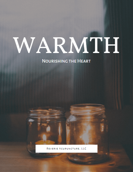 WARMTH is a written meditation to nourish the Chinese element Fire and through it, the heart. Image shows two lit candles in jars in front of a cloth background and says "Warmth, nourishing the heart" and Reverie Acupuncture, LLC in text. Image by Adrianna Calvo via Pexels.